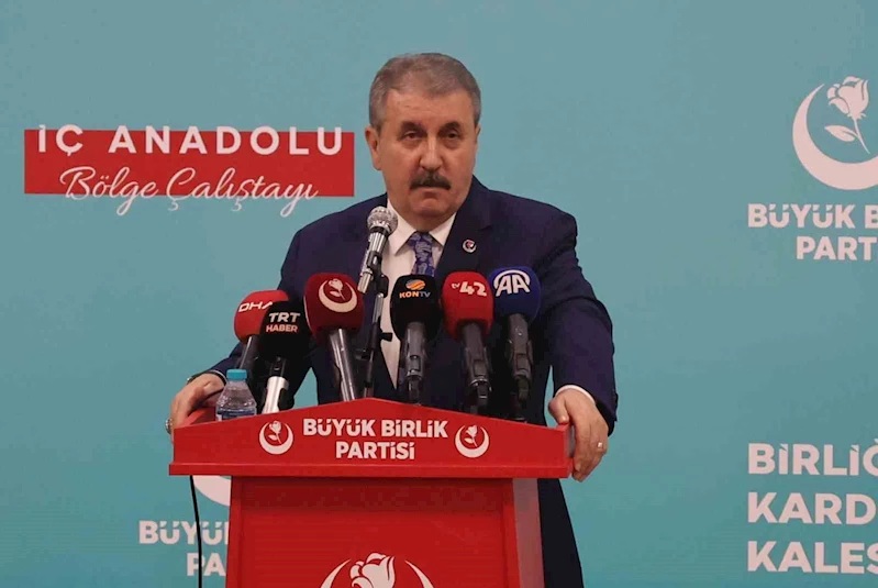 BBP Genel Başkanı Destici: 