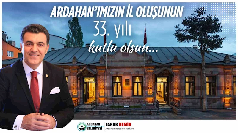 Başkan Demir, Ardahan’ın il oluşunun 33. yıldönümünü kutladı
