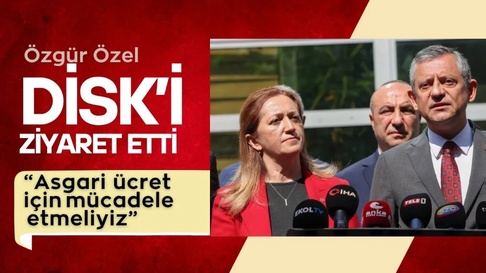 Özgür Özel DİSK