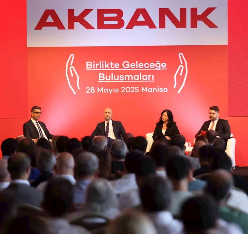 Akbank’tan Manisa’da iş dünyasına güçlü destek mesajı
