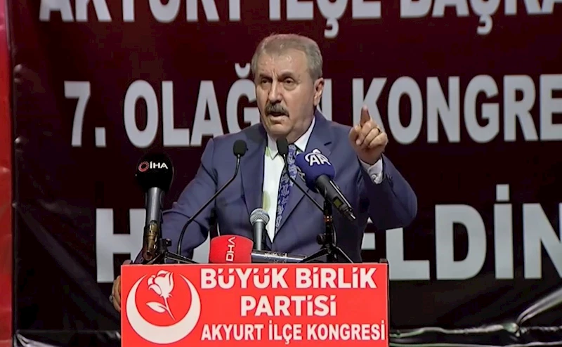 BBP Genel Başkanı Destici: 