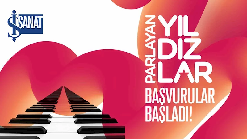 İş Sanat, parlayan yıldızlarını arıyor
