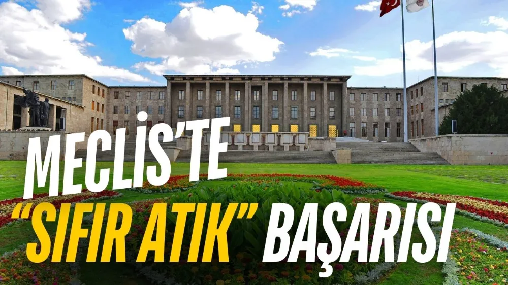 Meclis’te sıfır atıkla büyük kazanım: